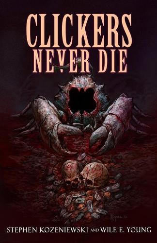Clickers Never Die - Clickers 6 (Paperback)