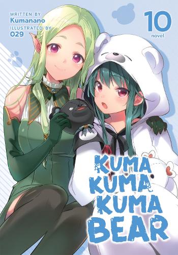 Kuma Kuma Kuma Bear (Light Novel) Vol. 10 - Kuma Kuma Kuma Bear (Light Novel) 10 (Paperback)