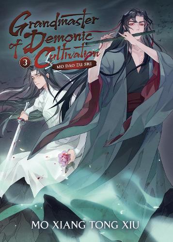 Grandmaster of Demonic Cultivation: Mo Dao Zu Shi (Novel) Vol. 3 - Grandmaster of Demonic Cultivation: Mo Dao Zu Shi (Novel) 3 (Paperback)