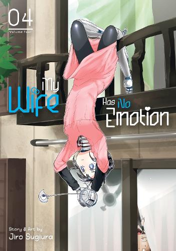 My Wife Has No Emotion Vol. 4 - My Wife Has No Emotion 4 (Paperback)