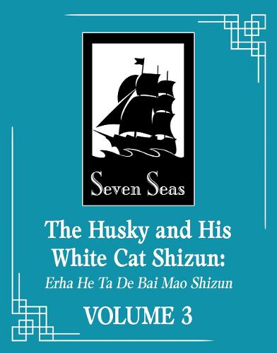 The Husky and His White Cat Shizun: Erha He Ta De Bai Mao Shizun (Novel) Vol. 3 - The Husky and His White Cat Shizun: Erha He Ta De Bai Mao Shizun (Novel) 3 (Paperback)