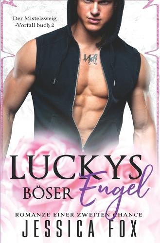 Luckys Böser Engel: Romanze einer zweiten Chance - Der Mistelzweig-Vorfall 2 (Paperback)