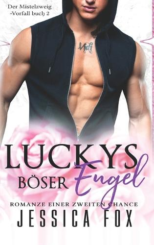Luckys Böser Engel: Romanze einer zweiten Chance - Der Mistelzweig-Vorfall 2 (Hardback)