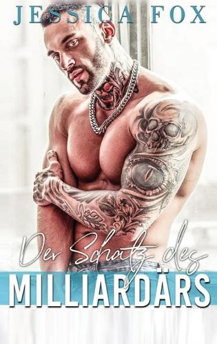 Der Schatz des Milliardärs: Eine Alpha-Milliardär-Romanze (Hardback)