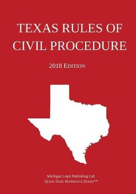 Texas Rules of Civil Procedure; 2018 Edition (Paperback)