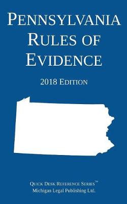 Pennsylvania Rules of Evidence; 2018 Edition (Paperback)