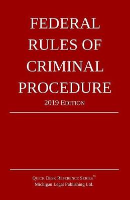Federal Rules of Criminal Procedure; 2019 Edition - 2019 (Paperback)
