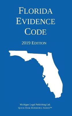 Florida Evidence Code; 2019 Edition (Paperback)