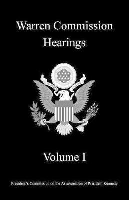 Warren Commission Hearings: Volume I (Paperback)