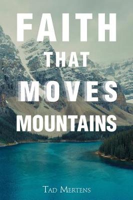 Faith That Moves Mountains (Paperback)