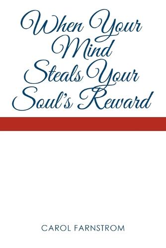 When Your Mind Steals Your Soul's Reward (Paperback)