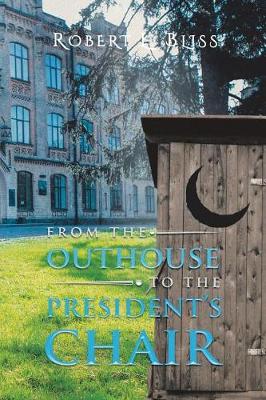 From the Outhouse to the President's Chair (Paperback)