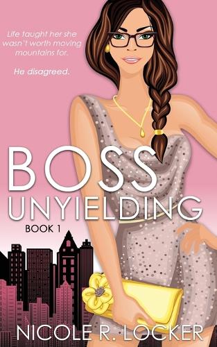 Boss Unyielding: A Secret Baby Office Romance (Paperback)