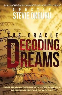 Decoding Dreams: Understanding the prophetic meaning of your dreams and battling the outcome - Dream (Paperback)