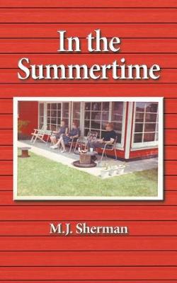 In the Summertime: Childhood at the Little Red Cottage on Lake Winnebago in Wisconsin (Paperback)