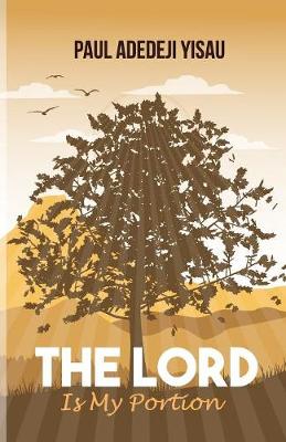 The Lord is my Portion (Paperback)