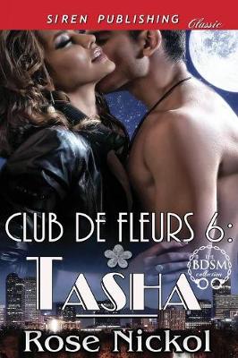 Club de Fleurs 6: Tasha (Siren Publishing Classic) (Paperback)