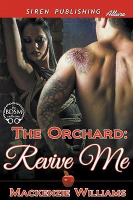 The Orchard: Revive Me (Siren Publishing Allure) (Paperback)