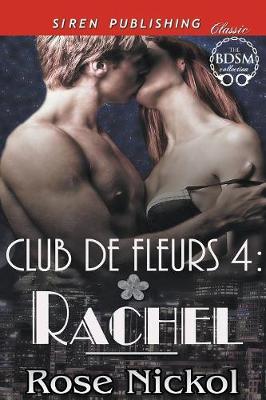 Club de Fleurs 4: Rachel (Siren Publishing Classic) (Paperback)