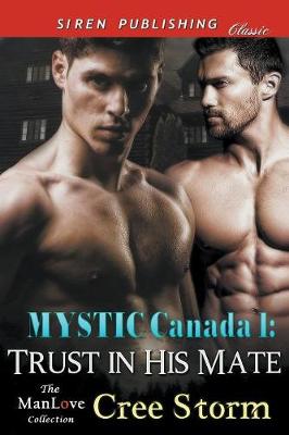 Mystic Canada 1: Trust in His Mate (Siren Publishing Classic Manlove) (Paperback)