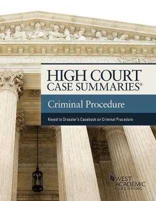 High Court Case Summaries on Criminal Procedure (Keyed to Dressler and Thomas) - High Court Case Summaries (Paperback)