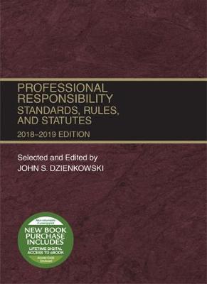 Professional Responsibility, Standards, Rules and Statutes, 2018-2019 - Selected Statutes (Paperback)