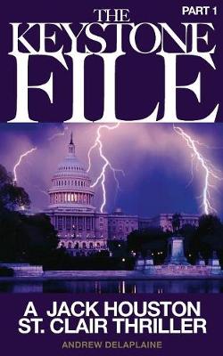 The Keystone File - Part 1 - A Jack Houston St. Clair Thriller: A Jack Houston St. Clair Thriller (Paperback)
