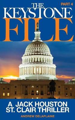 The Keystone File - Part 4: A Jack Houston St. Clair Thriller: A Jack Houston St. Clair Thriller (Paperback)