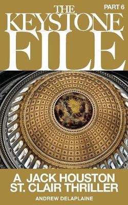The Keystone File - Part 6: A Jack Houston St. Clair Thriller (Paperback)