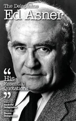 The Delaplaine Ed Asner - His Essential Quotations (Paperback)