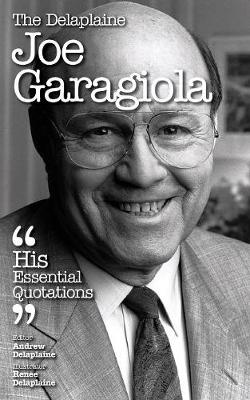 The Delaplaine Joe Garagiola - His Essential Quotations (Paperback)