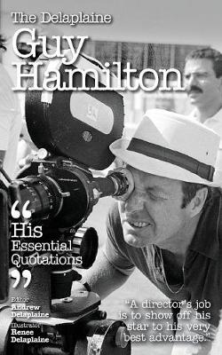 The Delaplaine Guy Hamilton - His Essential Quotations (Paperback)