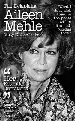 The Delaplaine Aileen Mehle (Suzy Knickerbocker) - Her Essential Quotations (Paperback)
