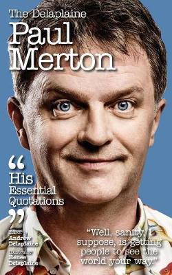 The Delaplaine Paul Merton - His Essential Quotations (Paperback)