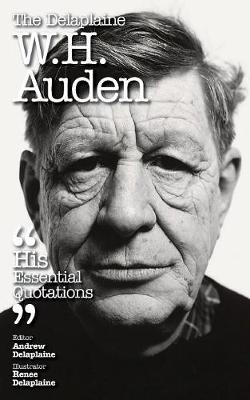 The Delaplaine W. H. Auden - His Essential Quotations (Paperback)