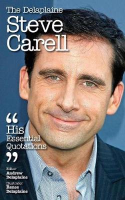 The Delaplaine Steve Carell - His Essential Quotations (Paperback)