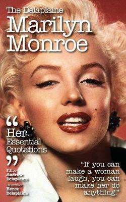 The Delaplaine Marilyn Monroe - Her Essential Quotations (Paperback)