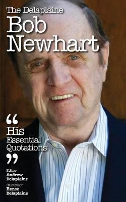 The Delaplaine Bob Newhart - His Essential Quotations (Paperback)