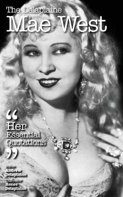 The Delaplaine Mae West - Her Essential Quotations (Paperback)