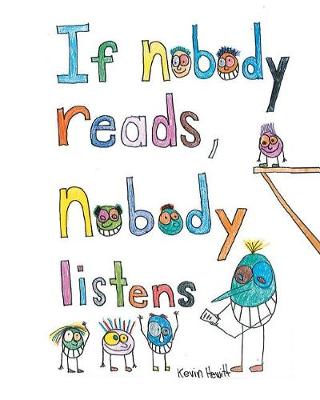 If Nobody Reads Nobody Listens (Paperback)