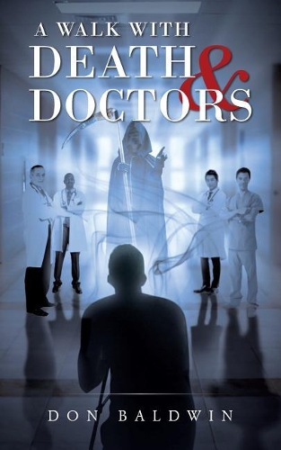 A Walk with Death & Doctors (Paperback)