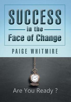 Success in the Face of Change (Hardback)