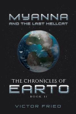 The Chronicles of Earto: Myanna and the Last Hellcat (Paperback)