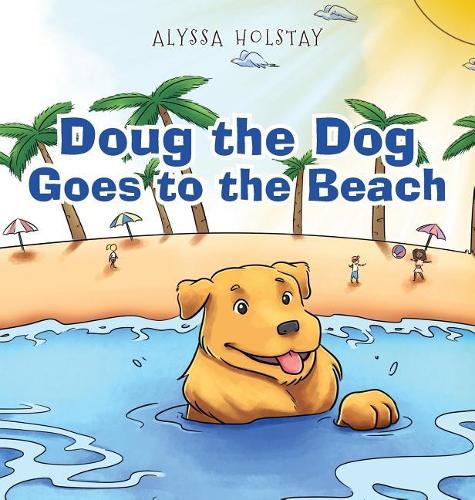 Doug the Dog Goes to the Beach (Hardback)
