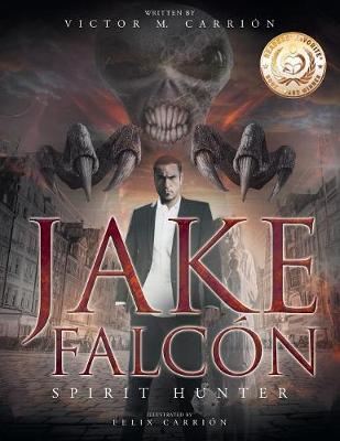 Jake Falc�n: Spirit Hunter (Paperback)