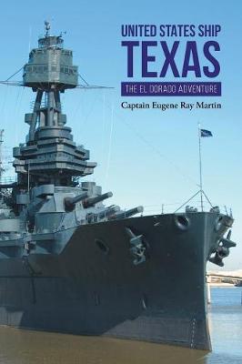 United States Ship Texas the Eldorado Adventure (Paperback)