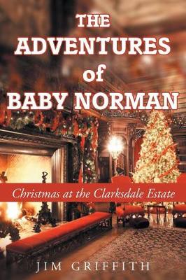 The Adventures of Baby Norman: Christmas at the Clarksdale Estate (Paperback)