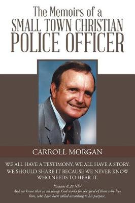 The Memoirs of a Small Town Christian Police Officer (Paperback)