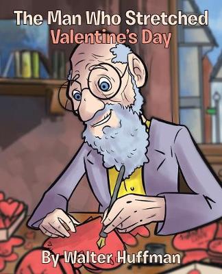 The Man Who Stretched Valentine's Day (Paperback)