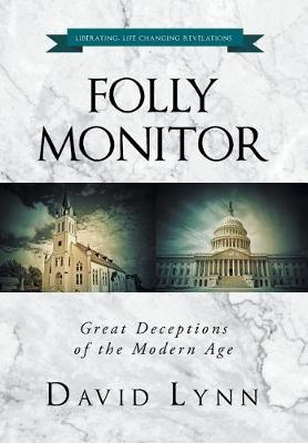 Folly Monitor: Great Deceptions of the Modern Age (Hardback)